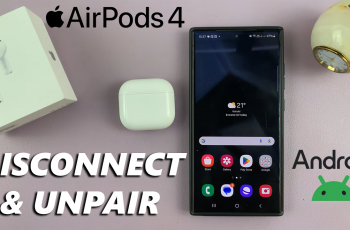 How To Disconnect & Unpair Airpods 4 From Android Phone /Tablet