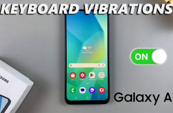 How To Enable Keyboard Haptics (Vibrations) On Samsung Galaxy A16