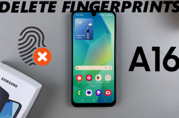 How To Remove Fingerprint On Samsung Galaxy A16