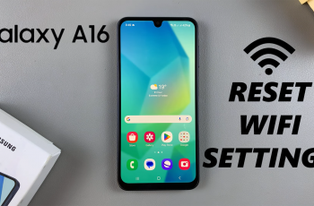 How To Reset WiFi Settings On Samsung Galaxy A16