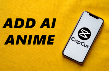 How To Add AI Anime Effect In CapCut