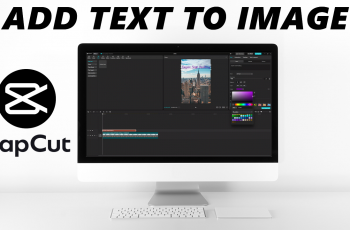 How To Add Text To Image In CapCut Desktop