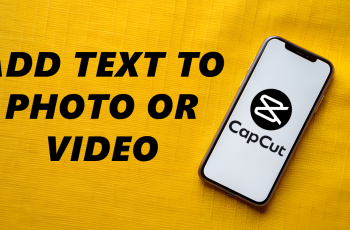 How To Add Text To Photo or Video In CapCut