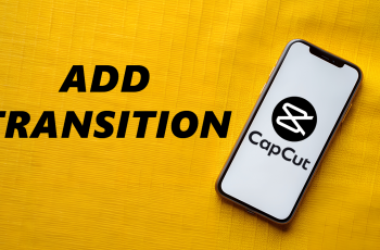 How To Add Transition In CapCut