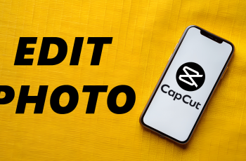 How To Edit Photo In CapCut