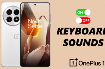 How To Enable & Disable Keyboard Sounds On OnePlus 13