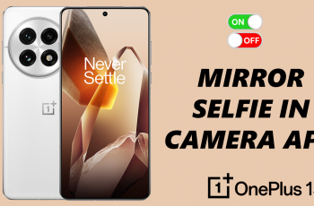 How To Enable / Disable Mirror Selfie In Camera App On OnePlus 13