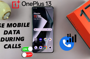 How To Enable / Disable ‘Use Mobile Data During Calls’ On OnePlus 13