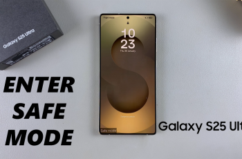 How To Enter Safe Mode On Samsung Galaxy S25 & S25 Ultra