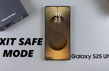 How To Exit Safe Mode On Samsung Galaxy S25 & S25 Ultra