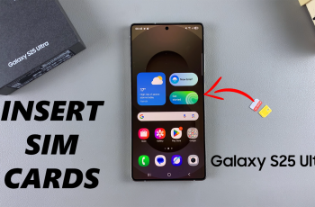 How To Insert SIM Card On Samsung Galaxy S25 & S25 Ultra