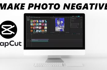 How To Make Photo Negative In CapCut Desktop