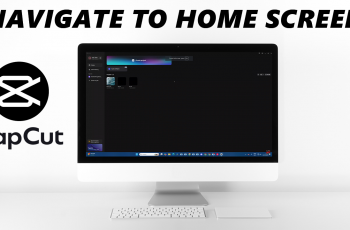 How To Navigate To Home Screen In CapCut PC