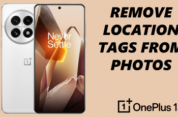 How To Remove Location Tags From Photos On OnePlus 13