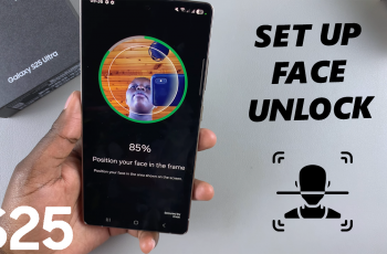 How To Set Up Face Unlock On Galaxy S25