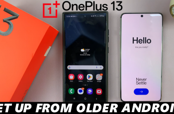 How To Set Up OnePlus 13 By Transferring Data From Older Android