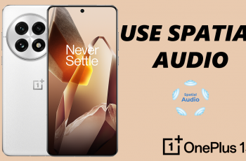 How To Use Spatial Audio On OnePlus 13