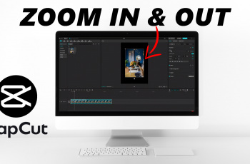 How To Zoom In and Out In CapCut PC