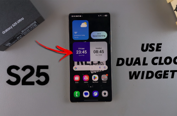 How To Add Dual Clock Widget To Home Screen Of Galaxy S25