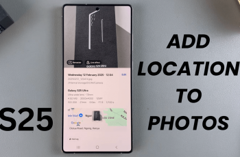 How To Add Location To Photos On Samsung Galaxy S25/S25 Ultra