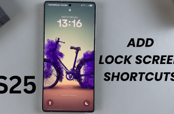 How To Add Lock Screen Shortcuts On Samsung Galaxy S25/S25 Ultra