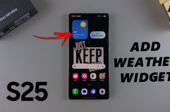 How To Add Weather Widget To Home Screen Of Galaxy S25