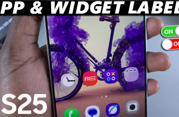 How To Add / Remove Labels From Apps & Widgets On Galaxy S25