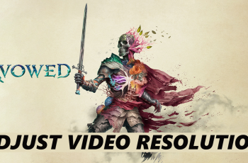 How To Adjust Video Resolution In Avowed