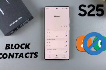 How To Block Phone Number / Contact On Galaxy S25