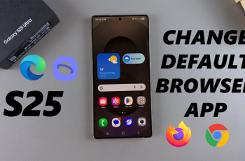How To Change Default Browser App On Samsung Galaxy S25 / S25 Ultra