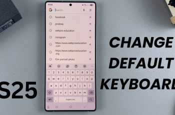 How To Change Default Keyboard On Samsung Galaxy S25/S25 Ultra