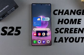 How To Change Home Screen Layout On Samsung Galaxy S25 / S25 Ultra