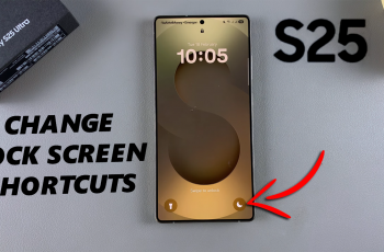 How To Change Lock Screen Shortcuts On Galaxy S25