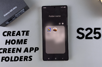 How To Create App Folders On Home Screen On Galaxy S25