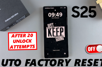 How To Disable Auto Factory Reset After 20 Failed Unlock Attempts On Galaxy S25