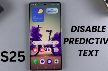How To Disable Predictive Text On Samsung Galaxy S25/S25 Ultra