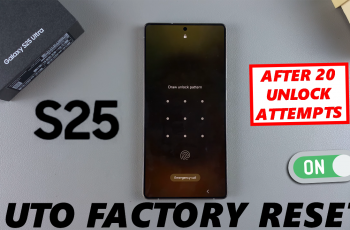 How To Enable Auto Factory Reset After 20 Failed Unlock Attempts On Galaxy S25