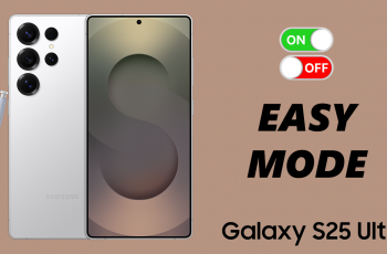 How To Enable & Disable Easy Mode On Samsung Galaxy S25 & S25 Ultra