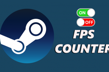 How To Enable / Disable FPS Counter On Steam Games