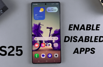 How To Enable Disabled Apps On Samsung Galaxy S25/S25 Ultra