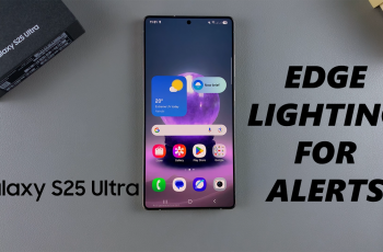 How To Enable Edge Lighting For Notifications On Samsung Galaxy S25 & S25 Ultra