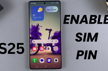 How To Enable SIM PIN On Samsung Galaxy S25/S25 Ultra