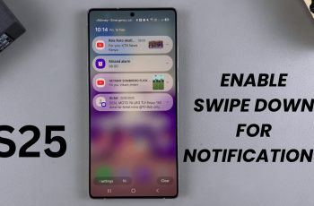 How To Enable Swipe Down For Notifications On Samsung Galaxy S25/S25 Ultra