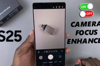 How To Enable / Disable Camera Focus Enhancer On Galaxy S25