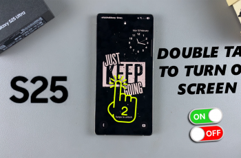 How To Enable / Disable ‘Double Tap To Turn On Screen’ On Galaxy S25