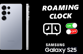 How To Enable / Disable Roaming Clock On Galaxy S25