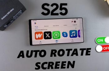 How To Enable / Disable Screen Auto Rotate On Galaxy S25