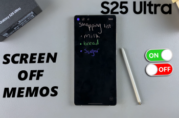 How To Enable / Disable Screen Off Memos On Galaxy S25 Ultra