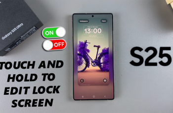 How To Enable / Disable Touch & Hold To Edit Lock Screen On Galaxy S25