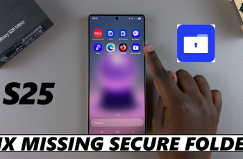 How To FIX Missing Secure Folder On Samsung Galaxy S25 / S25 Ultra